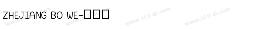 ZHEJIANG BO WE字体转换